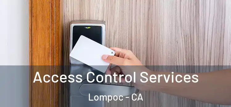 Access Control Services Lompoc - CA