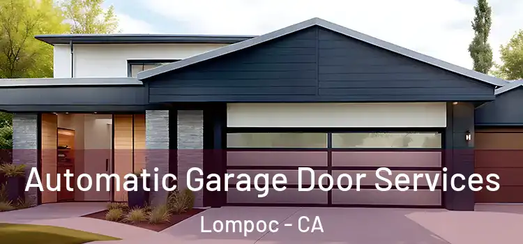  Automatic Garage Door Services Lompoc - CA