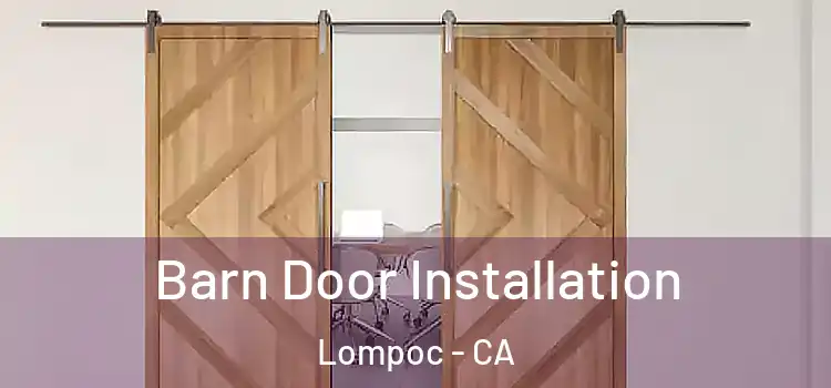 Barn Door Installation Lompoc - CA