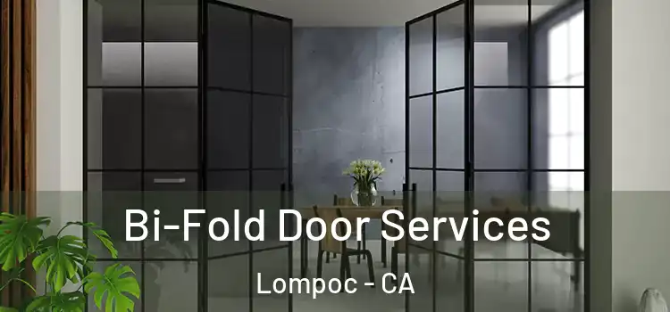 Bi-Fold Door Services Lompoc - CA