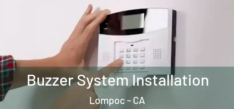 Buzzer System Installation Lompoc - CA
