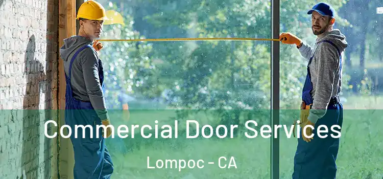 Commercial Door Services Lompoc - CA