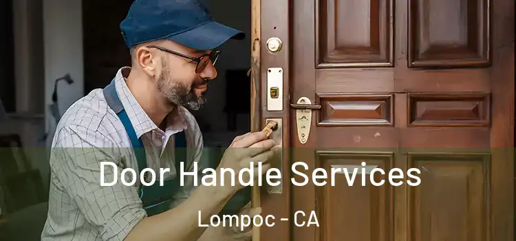 Door Handle Services Lompoc - CA