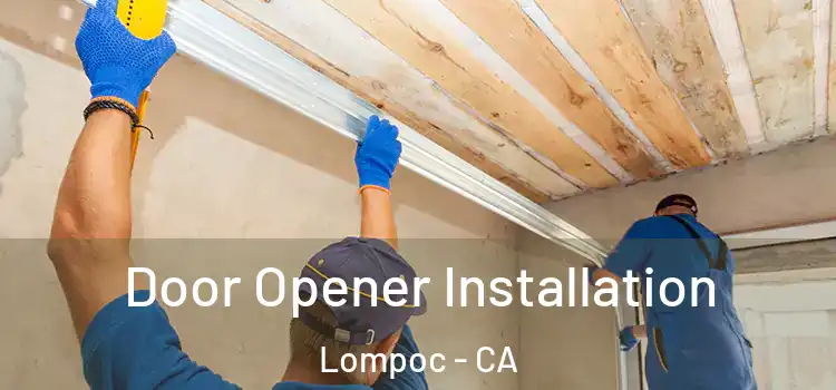 Door Opener Installation Lompoc - CA