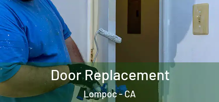Door Replacement Lompoc - CA