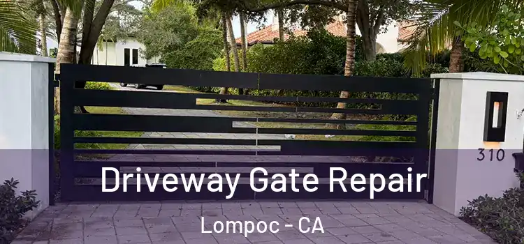 Driveway Gate Repair Lompoc - CA