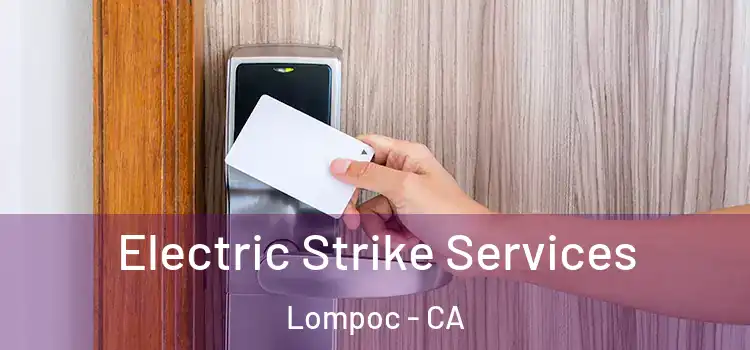 Electric Strike Services Lompoc - CA