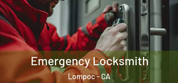 Emergency Locksmith Lompoc - CA