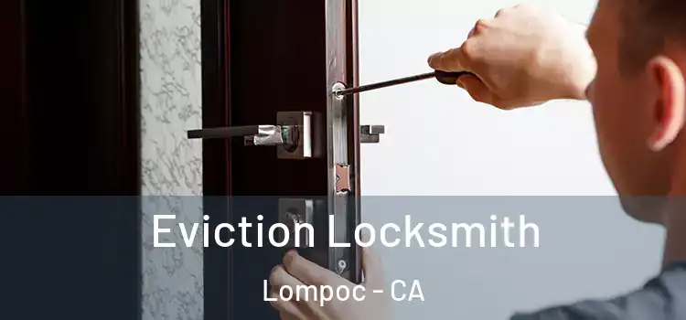 Eviction Locksmith Lompoc - CA