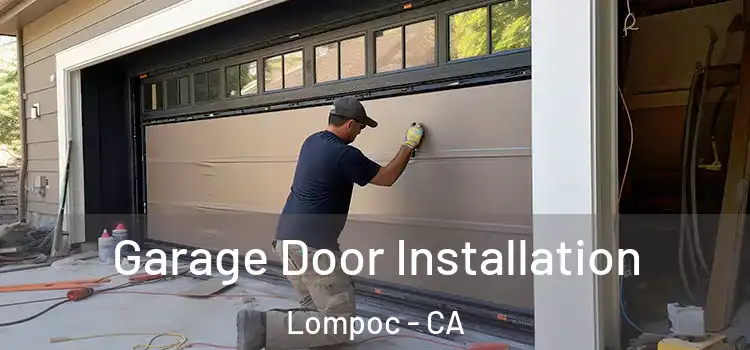  Garage Door Installation Lompoc - CA
