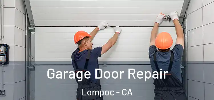  Garage Door Repair Lompoc - CA