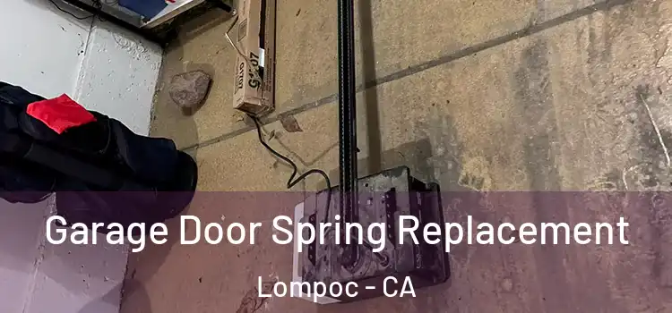  Garage Door Spring Replacement Lompoc - CA