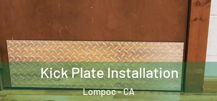 Kick Plate Installation Lompoc - CA