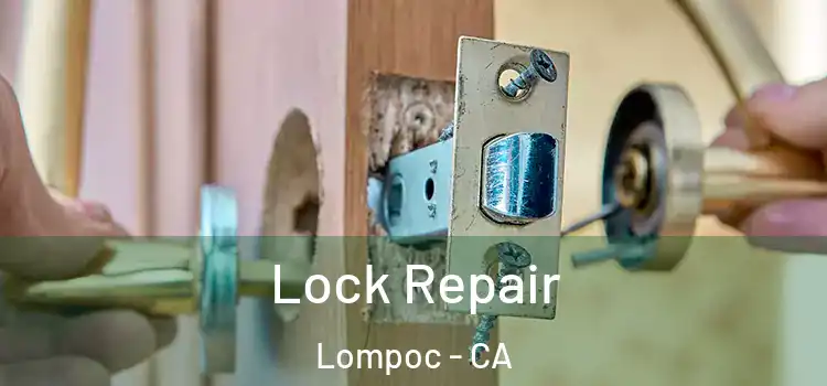 Lock Repair Lompoc - CA