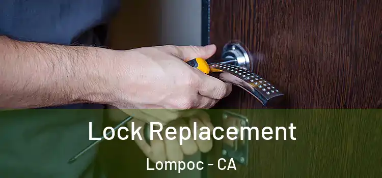 Lock Replacement Lompoc - CA
