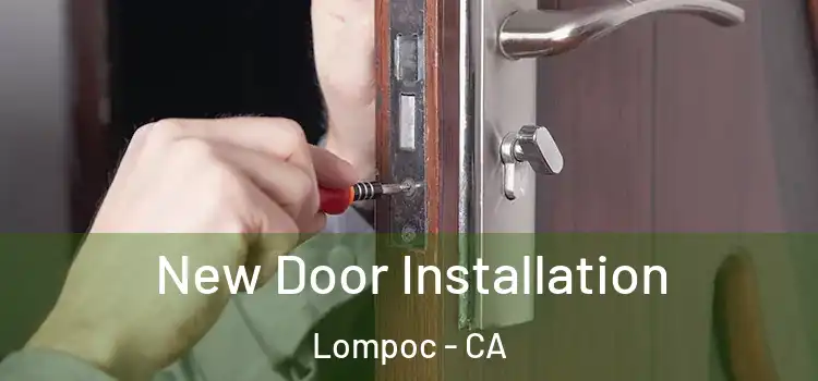 New Door Installation Lompoc - CA