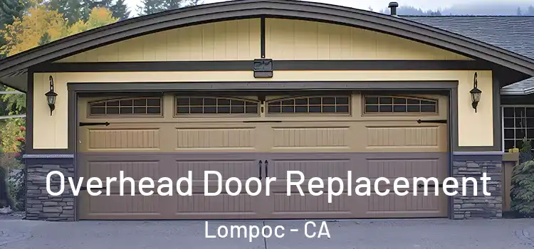  Overhead Door Replacement Lompoc - CA