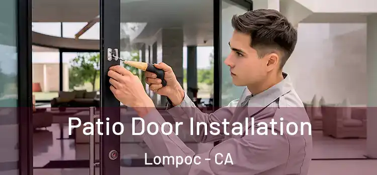 Patio Door Installation Lompoc - CA