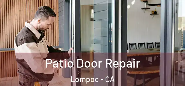 Patio Door Repair Lompoc - CA