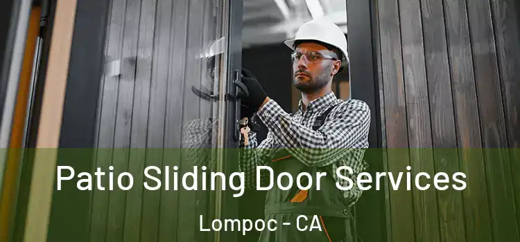 Patio Sliding Door Services Lompoc - CA
