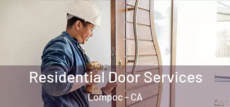 Residential Door Services Lompoc - CA