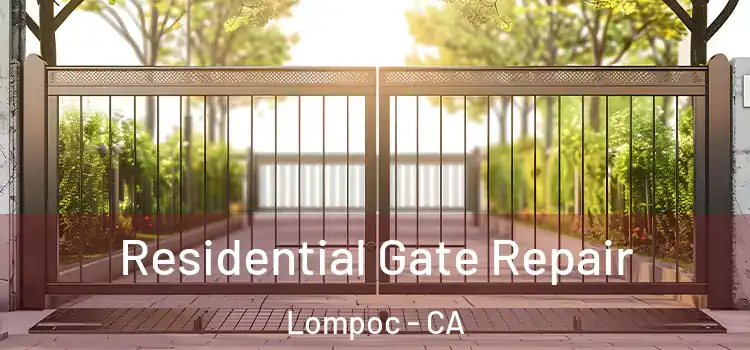 Residential Gate Repair Lompoc - CA