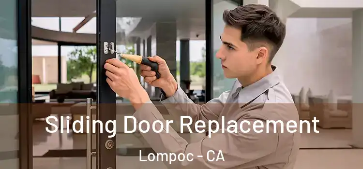 Sliding Door Replacement Lompoc - CA