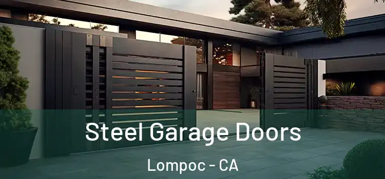 Steel Garage Doors Lompoc - CA